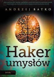 Haker Umysłów (Andrzej Batko)