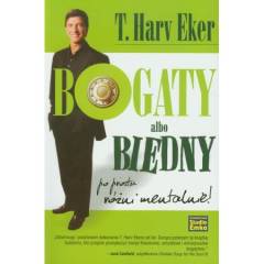 Bogaty albo biedny. Po prostu różni mentalnie. (T. Harv Eker)